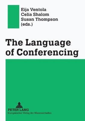 Eija Ventola, Celia Shalom, Susan Thompson - Language of Conferencing, Häftad