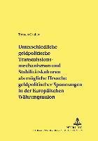 bokomslag Unterschiedliche Geldpolitische Transmissionsmechanismen Und Stabilitaetskulturen ALS Moegliche Ursache Geldpolitischer Spannungen in Der Europaeischen Waehrungsunion