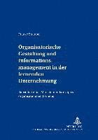 Frauke Streubel, Roland Gabriel - Organisatorische Gestaltung Und Informationsmanagement in Der Lernenden Unternehmung, Häftad