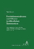 bokomslag Produktionsstrukturen Und Effizienz Im Oeffentlichen Theatersektor