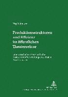 bokomslag Produktionsstrukturen Und Effizienz Im Oeffentlichen Theatersektor