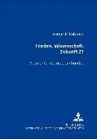 bokomslag Frieden, Wissenschaft, Zukunft 21