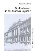 bokomslag Die Reichsbank in Der Weimarer Republik