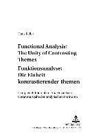 Functional Analysis: The Unity of Contrasting Themes Funktionsanalyse: Die Einheit Kontrastierender Themen