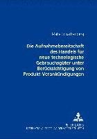 bokomslag Die Aufnahmebereitschaft Des Handels Fuer Neue Technologische Gebrauchsgueter Unter Beruecksichtigung Von Produkt-Vorankuendigungen