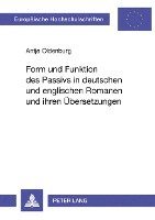 Antje Oldenburg - Form Und Funktion Des Passivs in Deutschen Und Englischen Romanen Und Ihren Uebersetzungen, Häftad