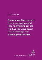 Internationalisierung Der Rechnungslegung Und Ihre Auswirkung Auf Die Analyse Der Vermoegens- Und Finanzlage Von Kapitalgesellschaften 1