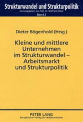Kleine Und Mittlere Unternehmen Im Strukturwandel - Arbeitsmarkt Und Strukturpolitik 1
