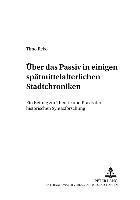 bokomslag Ueber Das Passiv in Einigen Spaetmittelalterlichen Stadtchroniken