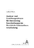 bokomslag Analyse- Und Gestaltungsrahmen Fuer Outsourcing-Entscheidungen Im Bereich Der Informationsverarbeitung