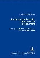 bokomslag Liturgie Und Buchkunst Der Zisterzienser Im 12. Jahrhundert