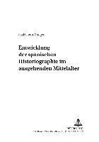 bokomslag Entwicklung Der Spanischen Historiographie Im Ausgehenden Mittelalter