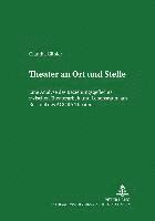 bokomslag Theater an Ort Und Stelle
