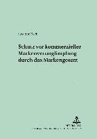 bokomslag Schutz VOR Kommerzieller Markenverunglimpfung Durch Das Markengesetz