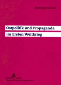 bokomslag Ostpolitik Und Propaganda Im Ersten Weltkrieg
