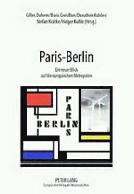Gilles Duhem, Boris Grésillon, Dorothée Kohler, Stefan Krätke - Paris - Berlin, Häftad