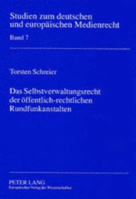 bokomslag Das Selbstverwaltungsrecht Der Oeffentlich-Rechtlichen Rundfunkanstalten