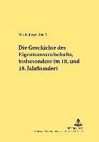 bokomslag Die Geschichte Des Eigentumsvorbehalts, Insbesondere Im 18. Und 19. Jahrhundert
