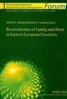 Michel E. Domsch, Desiree H. Ladwig, Désiree H. Ladwig - Reconciliation of Family and Work in Eastern European Countries, Häftad
