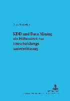 bokomslag Kdd Und Data Mining ALS Hilfsmittel Zur Entscheidungsunterstuetzung