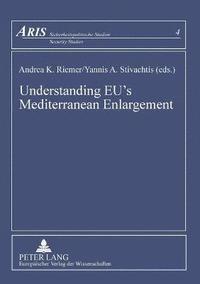 bokomslag Understanding EU's Mediterranean Enlargement