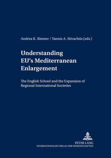 Andrea K. Riemer, Yannis A. Stivachtis - Understanding EU’s Mediterranean Enlargement, Häftad