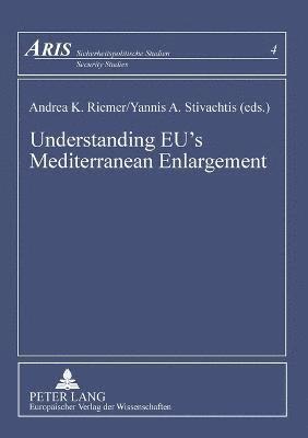 Understanding EU's Mediterranean Enlargement 1