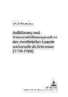 Aufklaerung Und Universalitaetsanspruch in Der Zweibruecker 'Gazette Universelle de Litterature' (1770-1780) 1