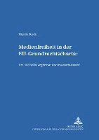 bokomslag Medienfreiheit in Der Eu-Grundrechtscharta: Art. 10 Emrk Ergaenzen Und Modernisieren!