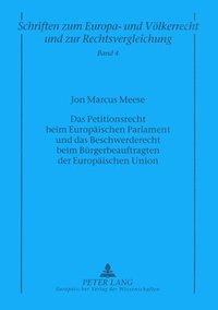 bokomslag Das Petitionsrecht Beim Europaeischen Parlament Und Das Beschwerderecht Beim Buergerbeauftragten Der Europaeischen Union