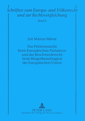 bokomslag Das Petitionsrecht Beim Europaeischen Parlament Und Das Beschwerderecht Beim Buergerbeauftragten Der Europaeischen Union