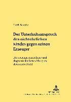 bokomslag Der Unterhaltsanspruch Des Nichtehelichen Kindes Gegen Seinen Erzeuger