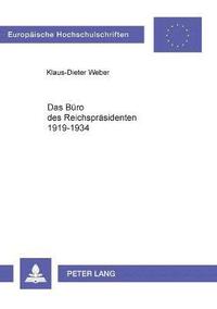 bokomslag Das Buero des Reichspraesidenten 1919-1934