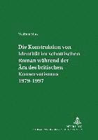 bokomslag Die Konstruktion Von Identitaet Im Schottischen Roman Waehrend Der Aera Des Britischen Konservatismus 1979-1997