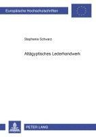 Stephanie Schwarz - Altaegyptisches Lederhandwerk, Häftad