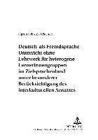 bokomslag Deutsch-Als-Fremdsprache-Unterricht Ohne Lehrwerk Fuer Heterogene Lernerinnengruppen Im Zielsprachenland Unter Besonderer Beruecksichtigung Des Interkulturellen Ansatzes