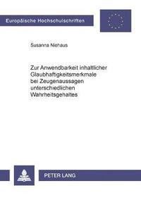 bokomslag Zur Anwendbarkeit inhaltlicher Glaubhaftigkeitsmerkmale bei Zeugenaussagen unterschiedlichen Wahrheitsgehaltes