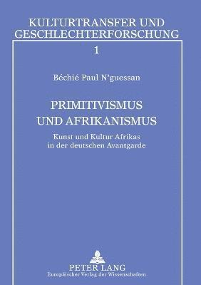 Primitivismus und Afrikanismus 1