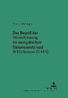 bokomslag Der Begriff Der Dienstleistung Im Europaeischen Binnenmarkt Und Wto-System (Gats)