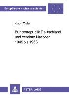 bokomslag Bundesrepublik Deutschland Und Vereinte Nationen 1949 Bis 1963