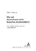 bokomslag Wie Viel Deutschunterricht Brauchen Berufsschueler?