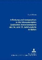 bokomslag Erfindung Und Komposition in Der Monumentalen Zyklischen Historienmalerei Des 14. Und 15. Jahrhunderts in Italien