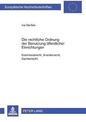 bokomslag Die rechtliche Ordnung der Benutzung oeffentlicher Einrichtungen