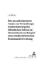 bokomslag Der Prozeorientierte Ansatz Zur Verwaltungsmodernisierung Des Oeffentlichen Sektors in Deutschland Am Beispiel Einer Niedersaechsischen Kommunalverwaltung