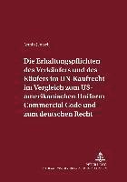 bokomslag Die Erhaltungspflichten Des Verkaeufers Und Des Kaeufers Im Un-Kaufrecht Im Vergleich Zum Us-Amerikanischen Uniform Commercial Code Und Zum Deutschen Recht