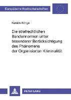 bokomslag Die Strafrechtlichen Bandennormen Unter Besonderer Beruecksichtigung Des Phaenomens Der Organisierten Kriminalitaet