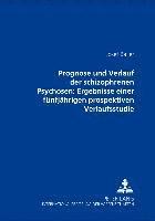 bokomslag Prognose Und Verlauf Der Schizophrenen Psychosen: Ergebnisse Einer Fuenfjaehrigen Prospektiven Verlaufsstudie