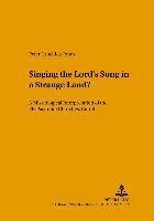 Singing the Lord's Song in a Strange Land?