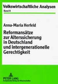 bokomslag Reformansaetze Zur Alterssicherung in Deutschland Und Intergenerationelle Gerechtigkeit