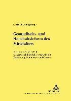 bokomslag Gesundheits- Und Haushaltslehren Des Mittelalters